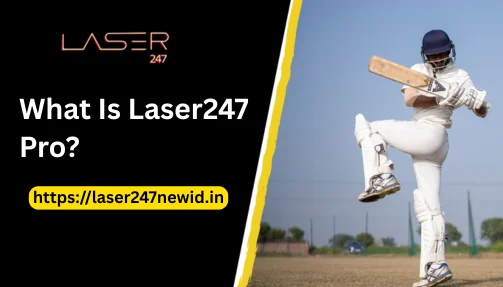 What Is Laser247 Pro